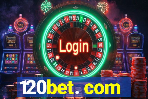 120bet. com